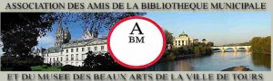 Amis de le Bibliothèque Municipale et du Musée des Beaux Arts de Tours